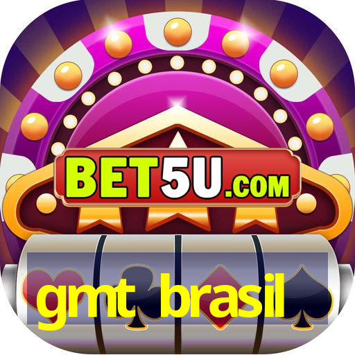 gmt brasil